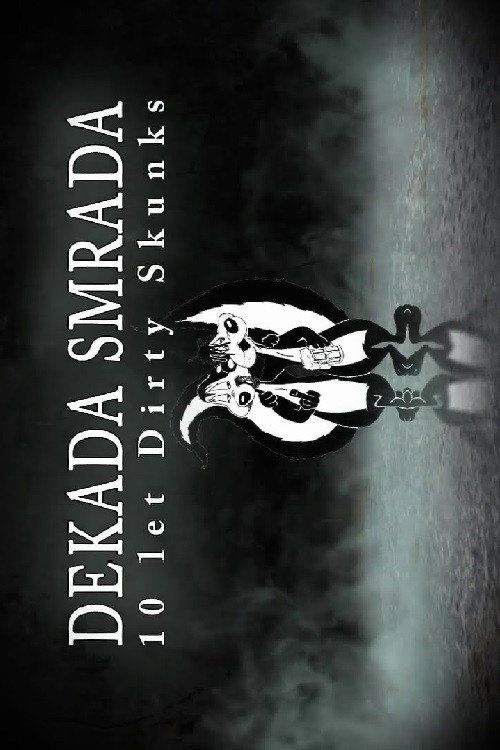 Decade of Stench: 10 Years of Dirty Skunks (2012) poster