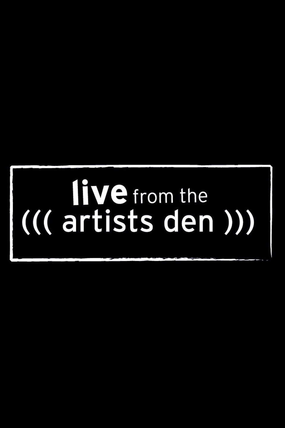 Live from the Artists Den (2009) poster
