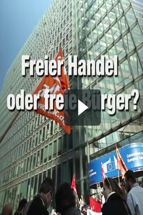 TTIP - Freier Handel oder freie Bürger? (2026) poster