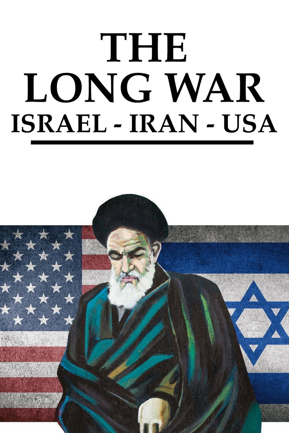 The Long War: Iran, Israel, USA (2020) poster