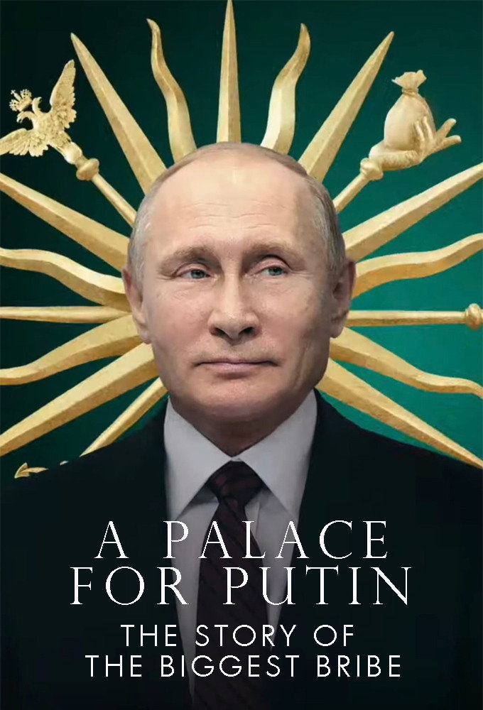 Putin's Palace: History of World's Largest Bribe (2021) poster