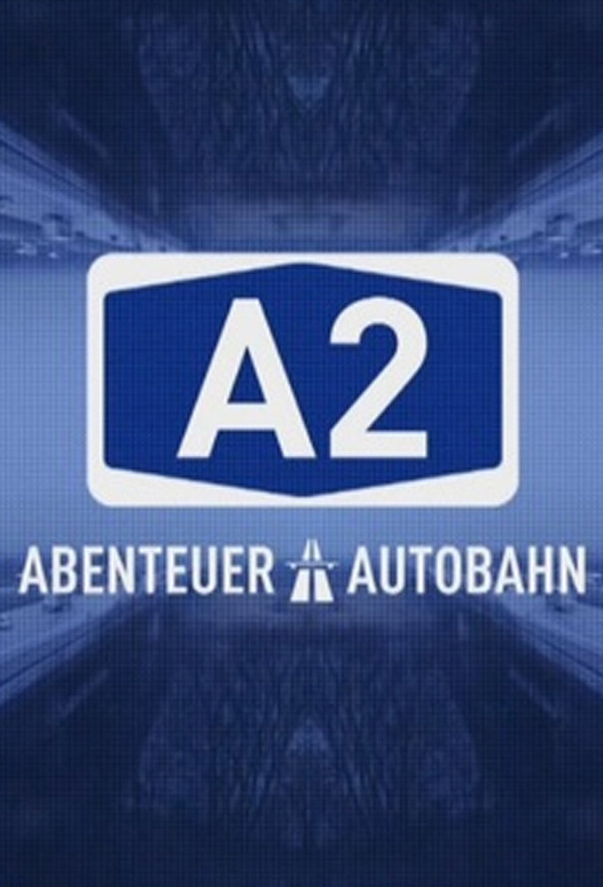 A2 – Abenteuer Autobahn (2018) poster