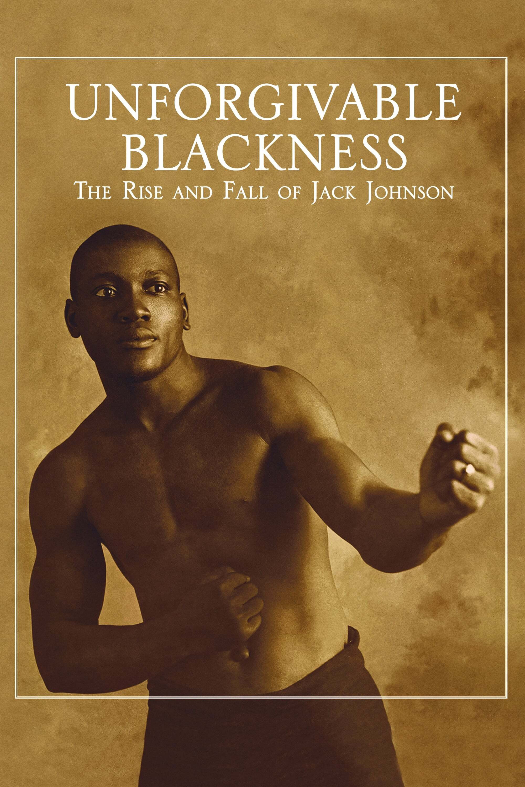 Unforgivable Blackness: The Rise and Fall of Jack Johnson (2005) poster