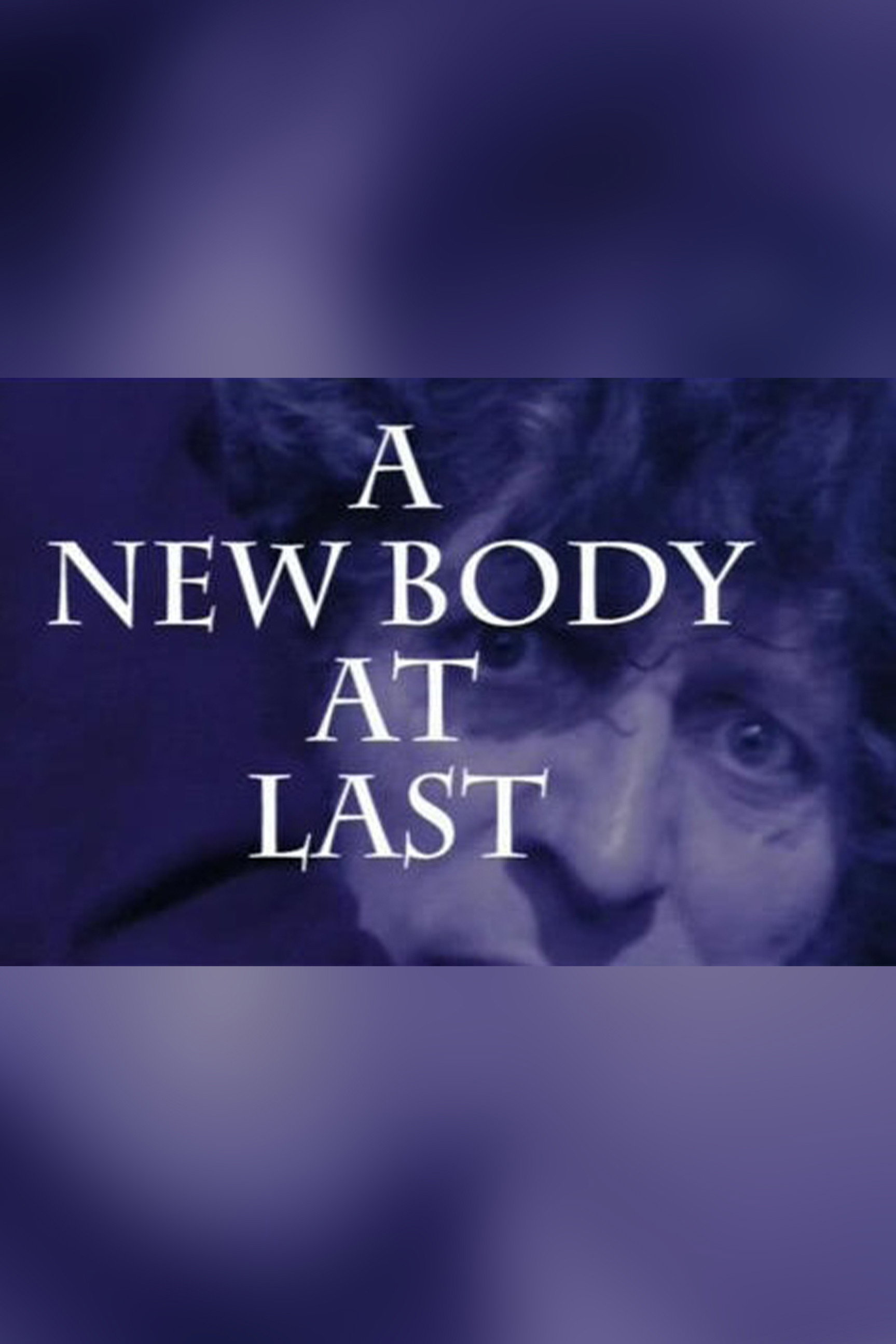 A New Body at Last (2007) poster