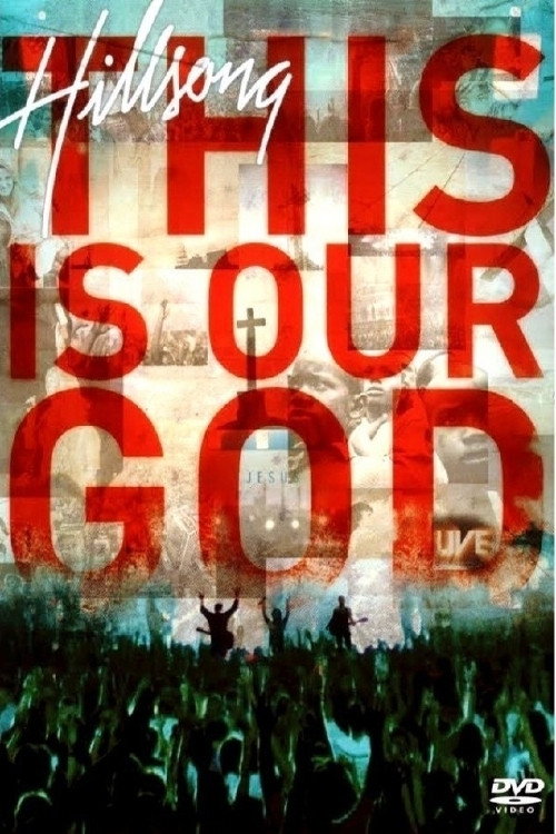 Hillsong Worship: This Is Our God (2008) poster