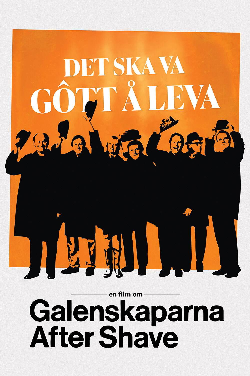 Det ska va gôtt å leva - en film om Galenskaparna After Shave (2022) poster