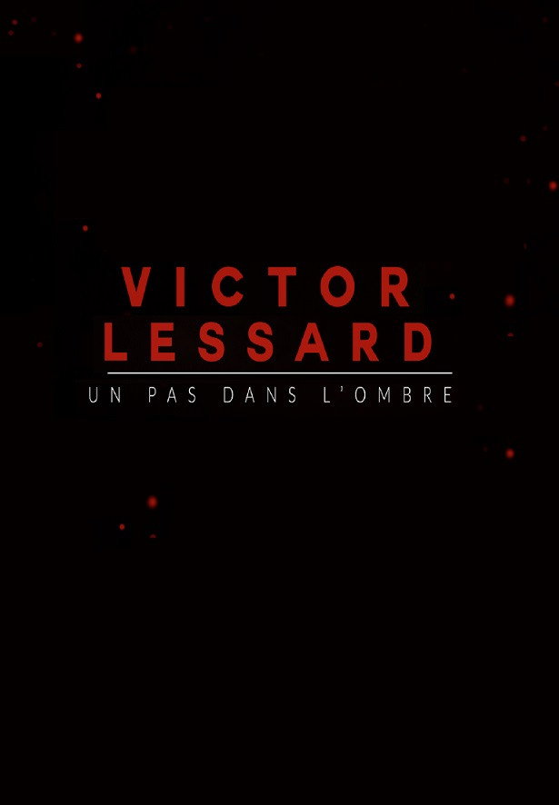 Victor Lessard : Un pas dans l'ombre (2018) poster