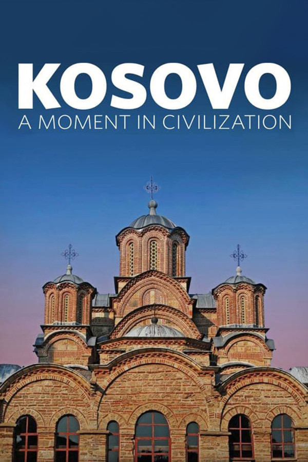 Kosovo: A Moment in Civilization (2017) poster