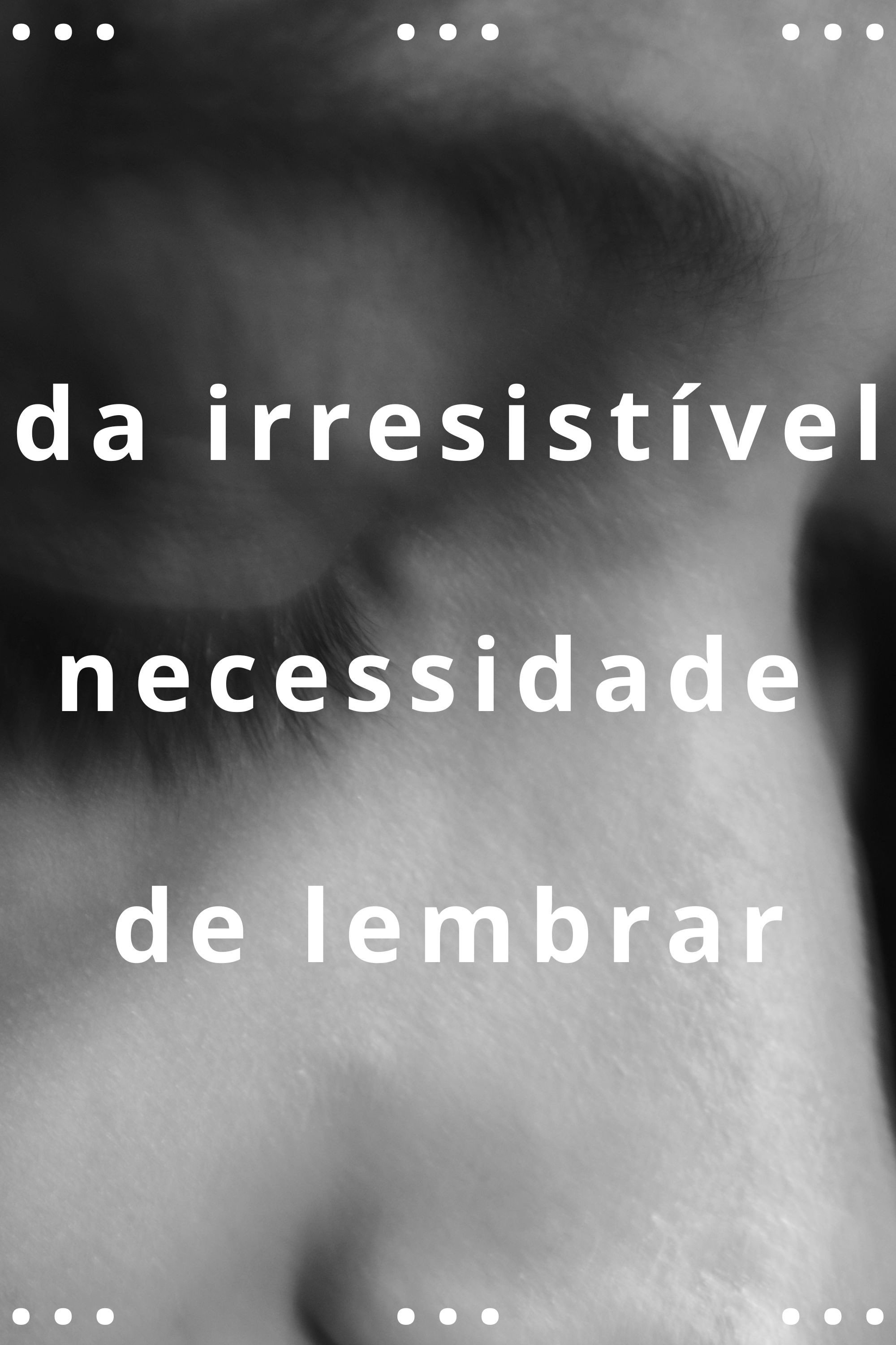 da irresistível necessidade de lembrar (2025) poster