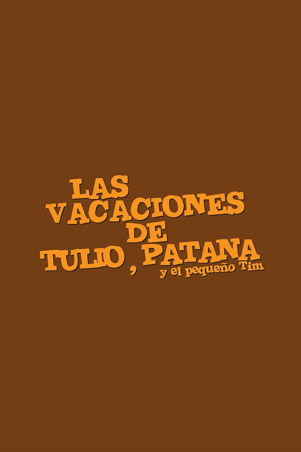 Las vacaciones de Tulio, Patana y El pequeño Tim (2009) poster