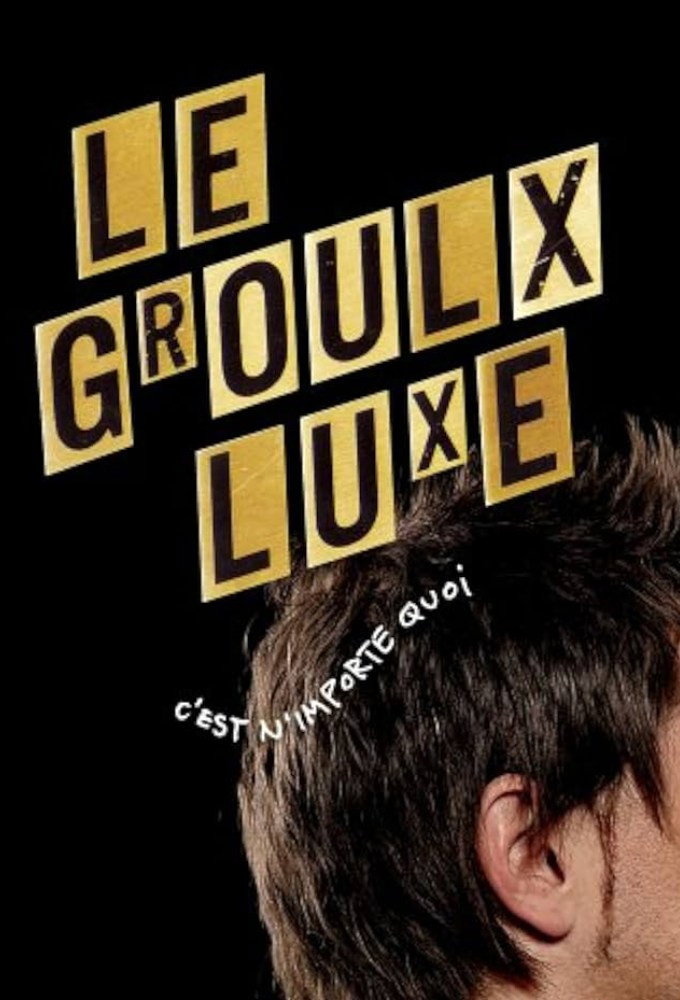 Le Groulx Luxe, c'est n'importe quoi (2026) poster