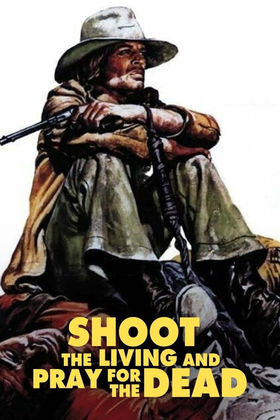 Shoot the Living and Pray for the Dead (1971) poster