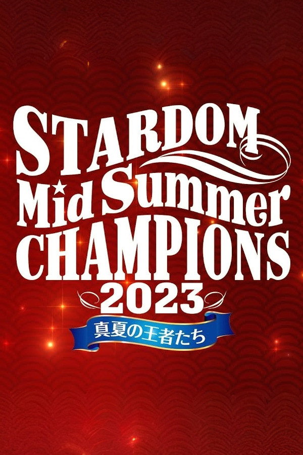 Stardom MidSummer Champions 2023 ~Kings of MidSummer~ (2023) poster