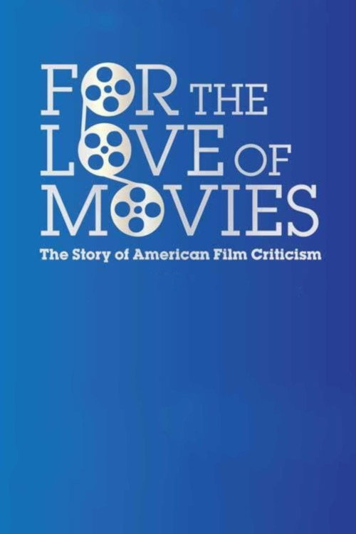 For the Love of Movies: The Story of American Film Criticism (2009) poster