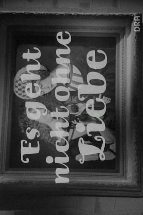 Es geht nicht ohne Liebe (1963) poster