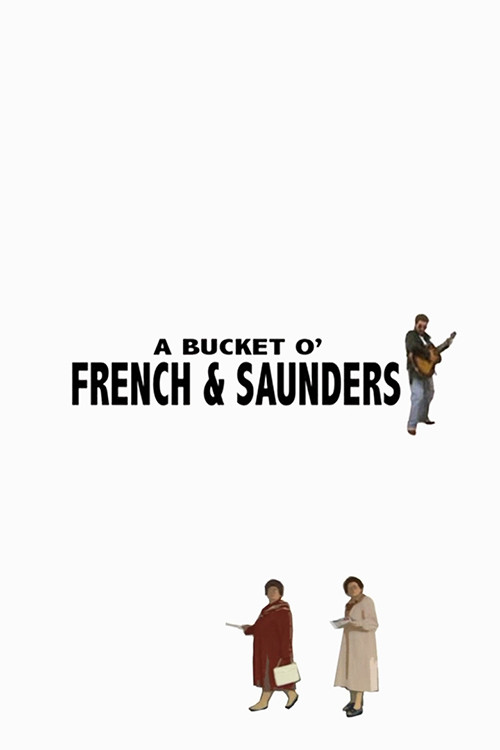 A Bucket O' French and Saunders (2007) poster