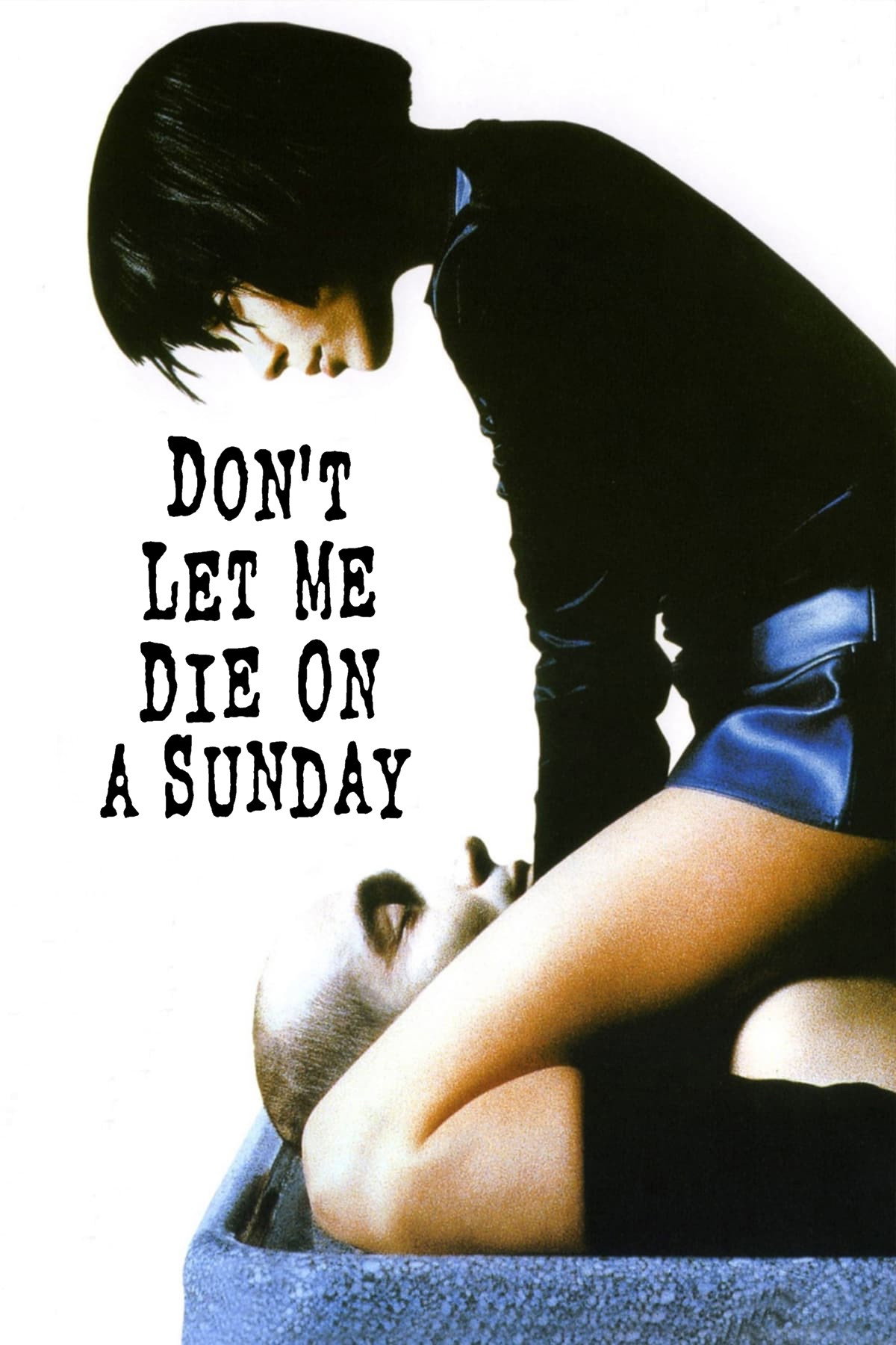 Don't Let Me Die on a Sunday (1998) poster