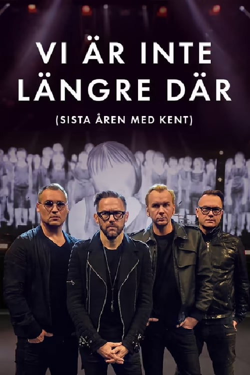 Vi är inte längre där (Sista året med Kent) (2016) poster