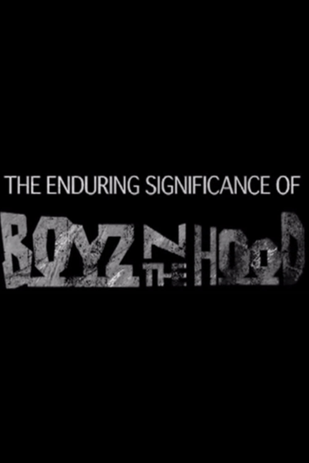 The Enduring Significance of 'Boyz n the Hood' (2011) poster