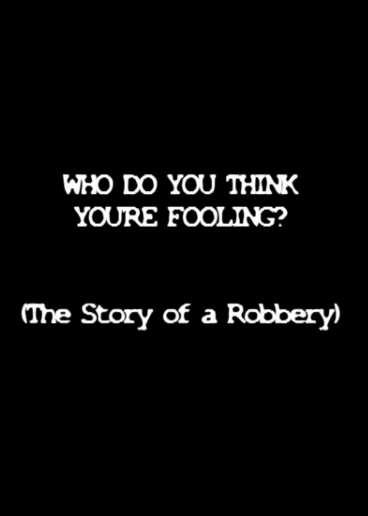 Who Do You Think You're Fooling? (1994) poster