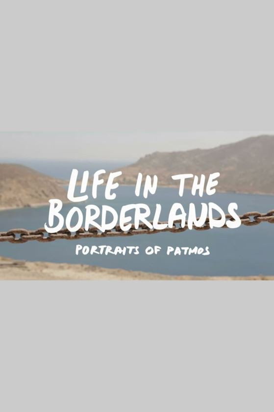 Life in the Borderlands - Portraits of Patmos (2014) poster