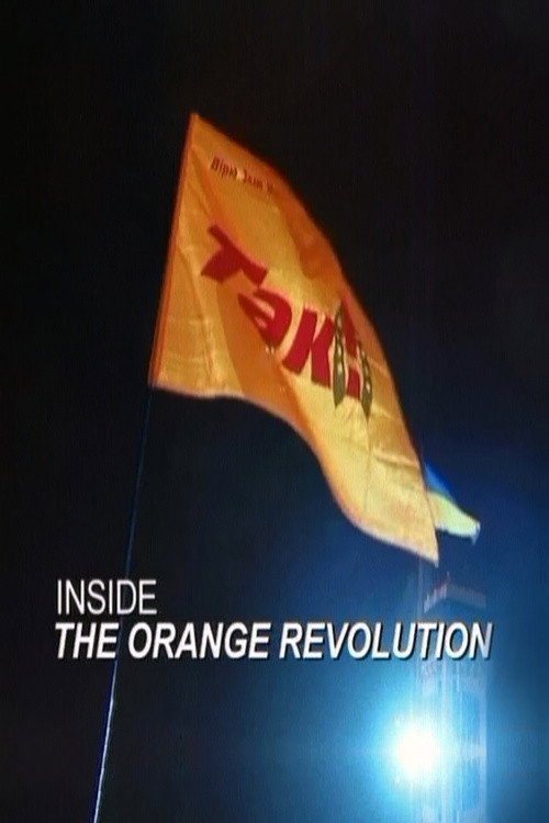 Inside the Orange Revolution (2005) poster