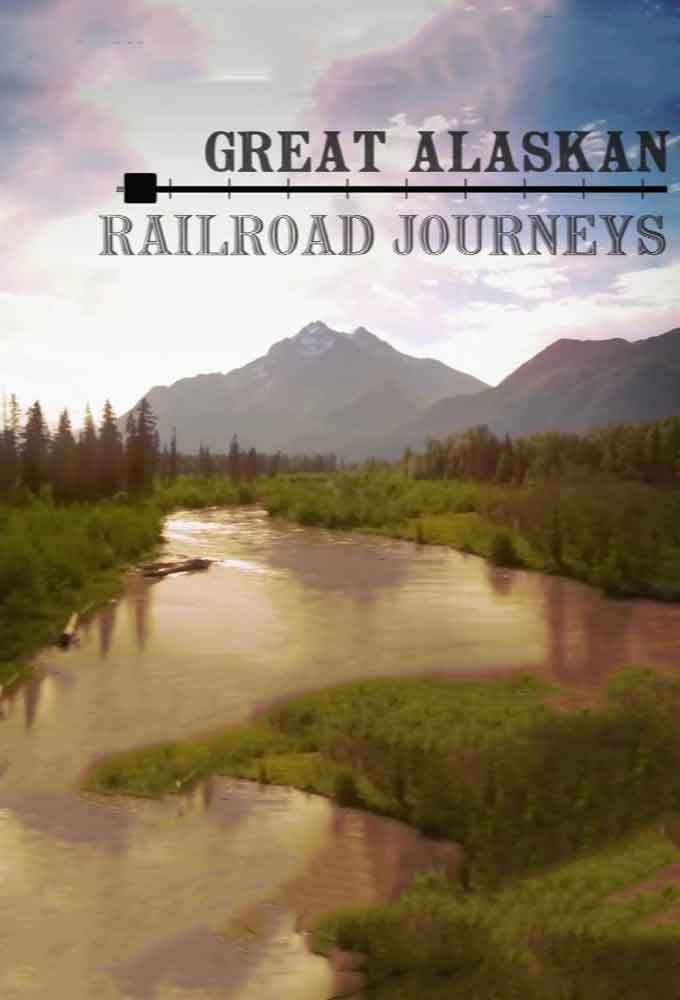 Great Alaskan Railroad Journeys (2019) poster