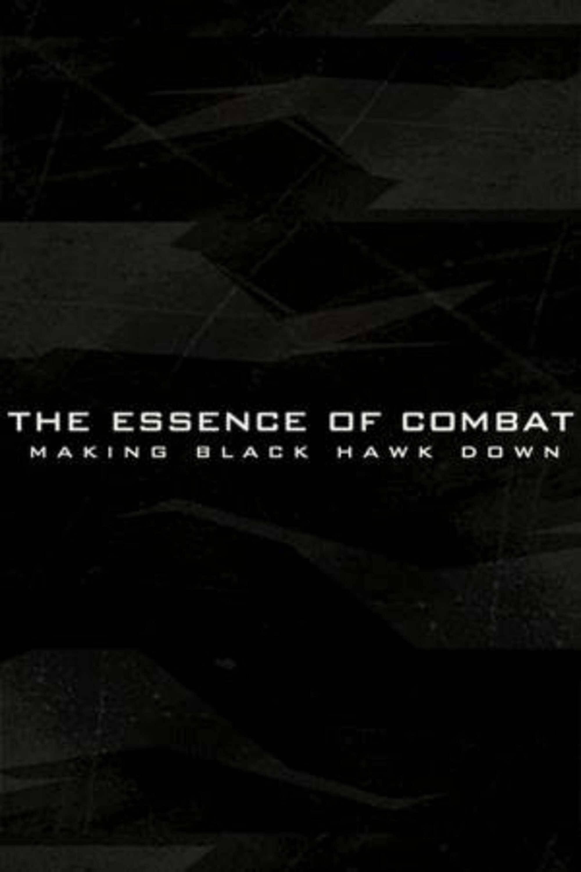 The Essence of Combat: Making 'Black Hawk Down' (2002) poster