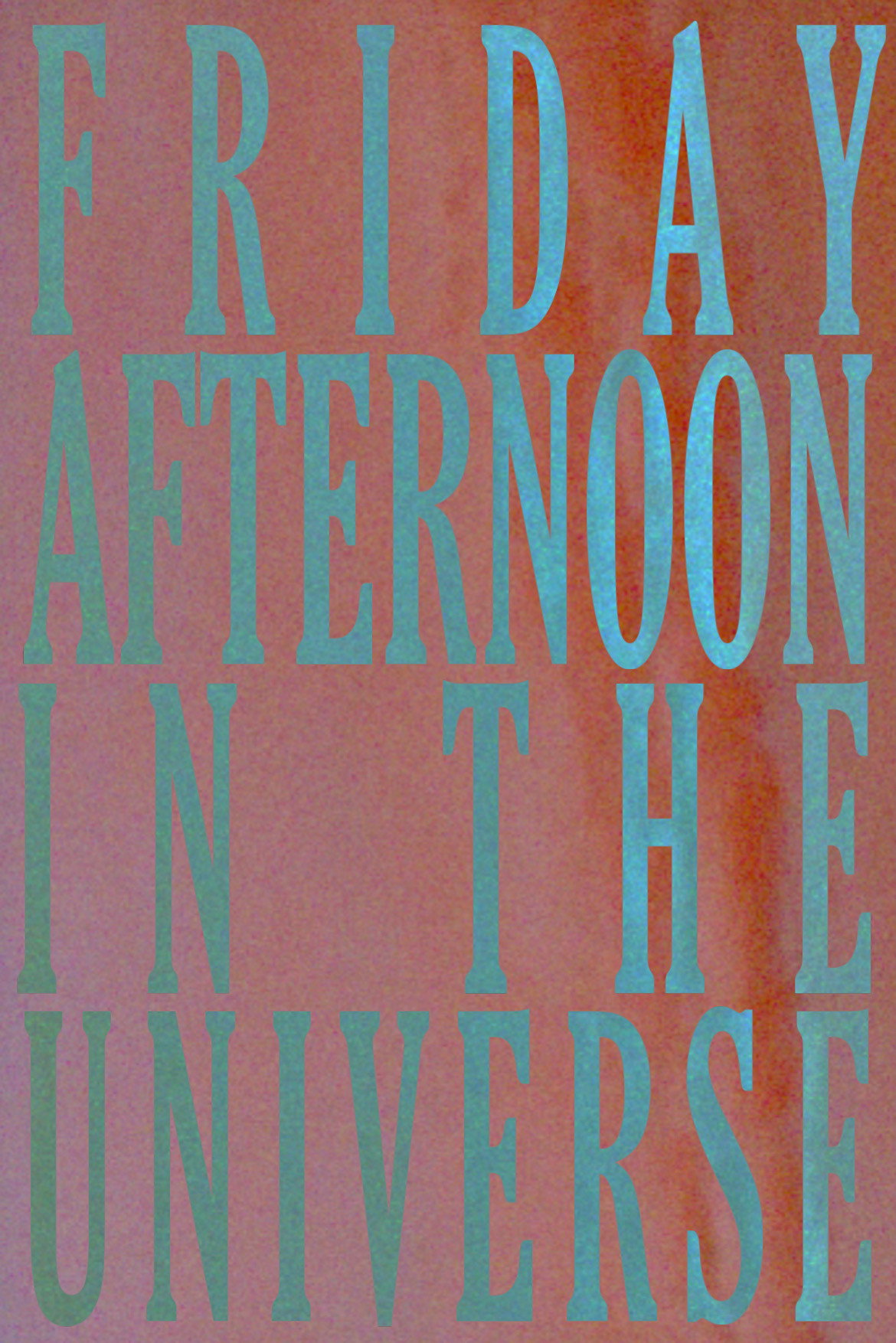 Friday Afternoon In The Universe (2021) poster