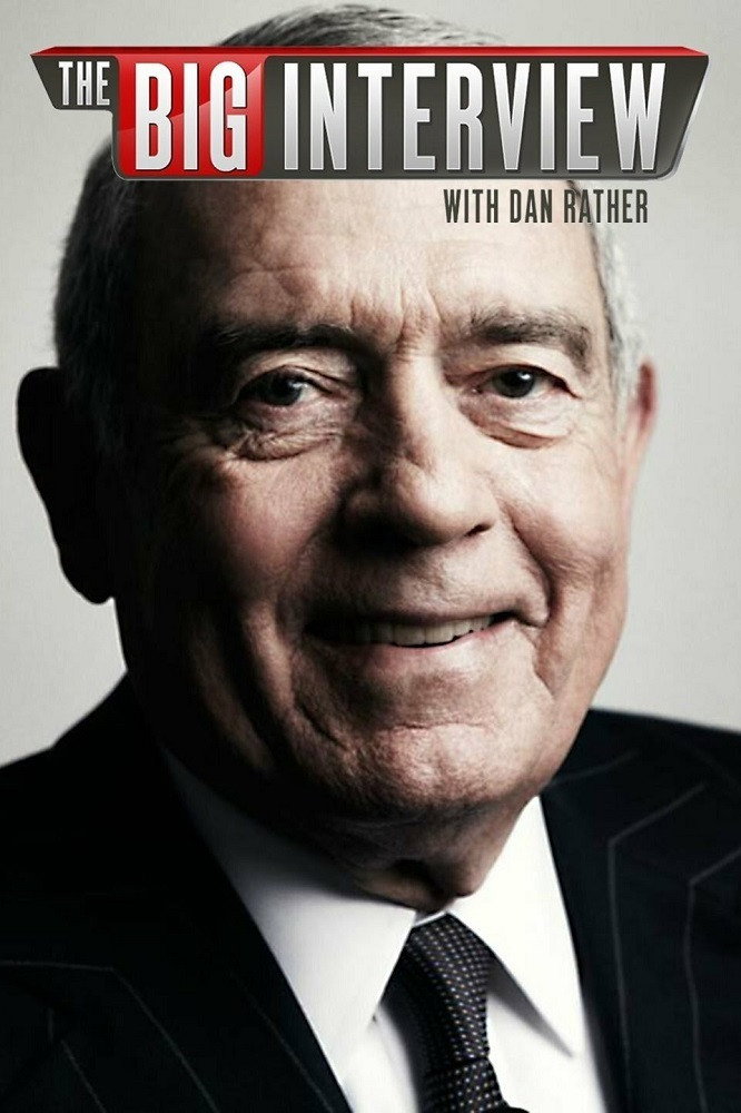 The Big Interview With Dan Rather (2013) poster