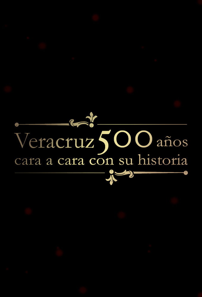 Veracruz 500 Años: Cara a Cara con su Historia (2019) poster