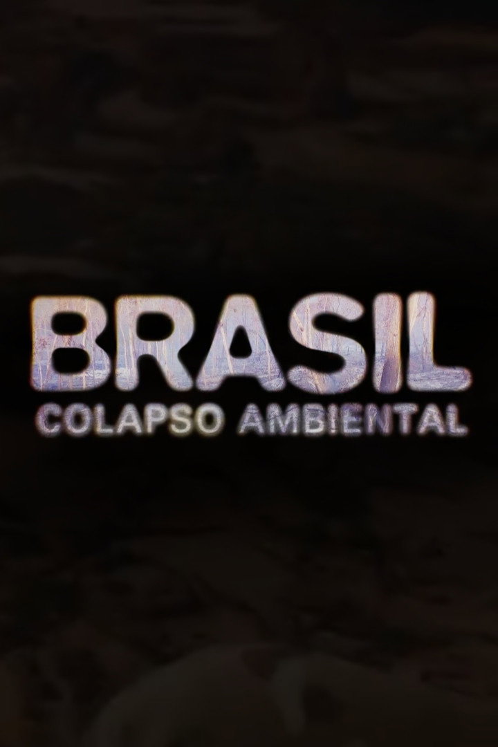 Brasil: Colapso Ambiental (2021) poster