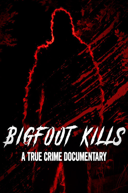 Bigfoot Kills: A True Crime Documentary (2023) poster