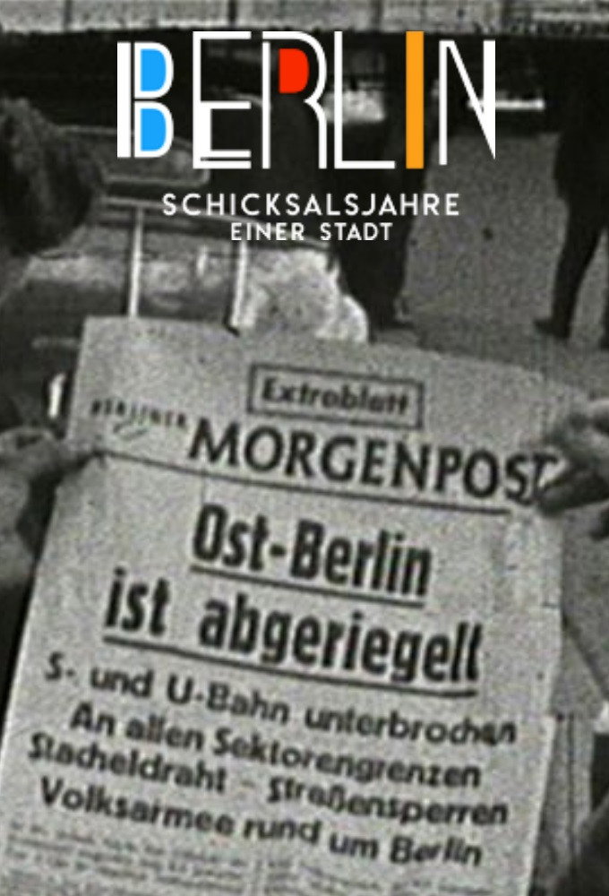 Berlin - Schicksalsjahre einer Stadt (2018) poster