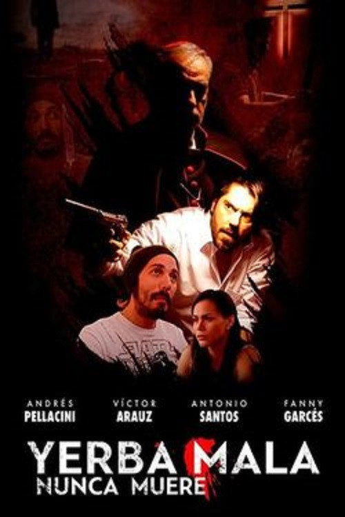 Yerba mala nunca muere (2017) poster