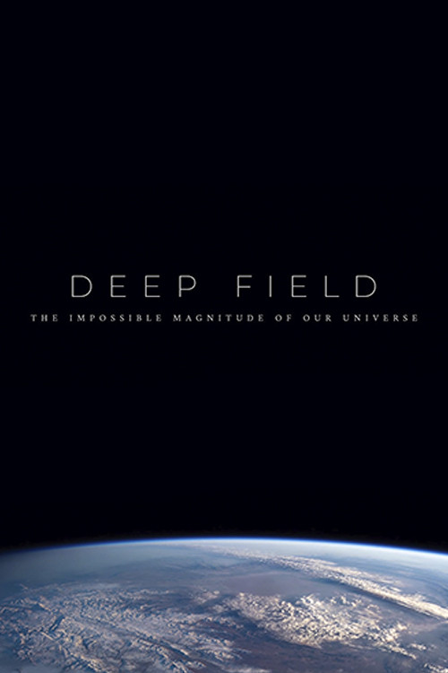 Deep Field: The Impossible Magnitude of our Universe (2018) poster