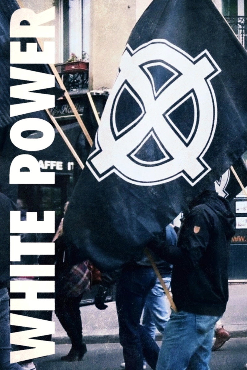 White Power: Inside Europe's Far-Right Movement (2024) poster