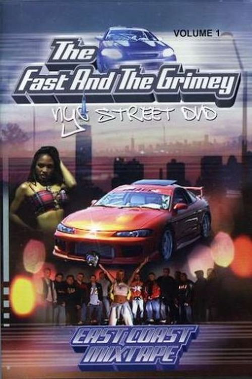 The Fast and the Grimey: NYC Street Vol. 1 - East Coast Mixtape (2004) poster
