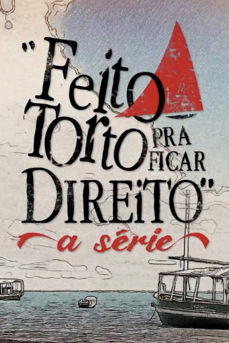 Feito Torto Pra Ficar Direito - A Série (2020) poster