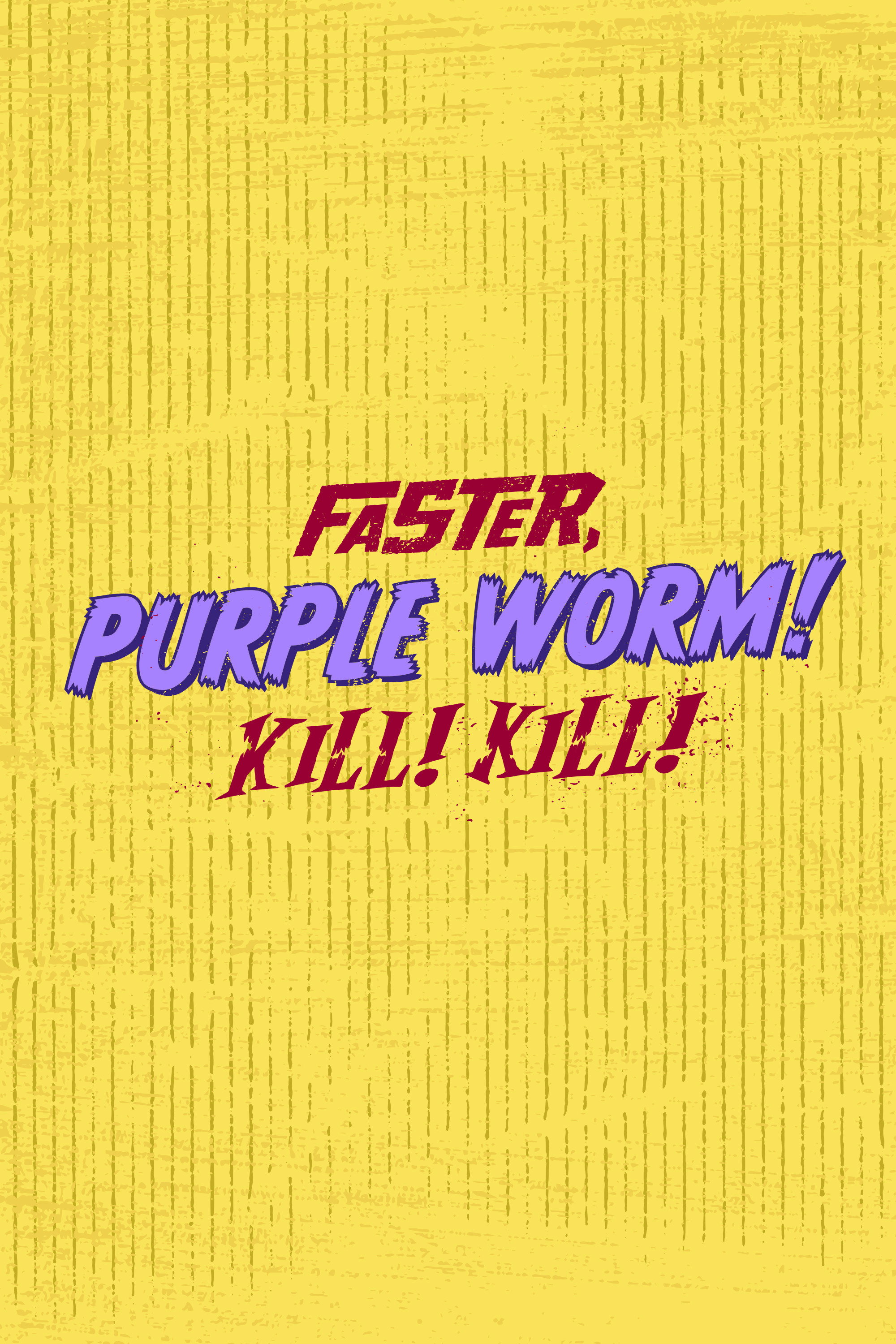 Faster, Purple Worm! Kill! Kill! (2023) poster