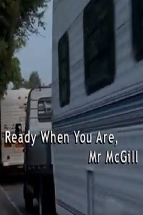 Ready When You Are, Mr McGill (2004) poster
