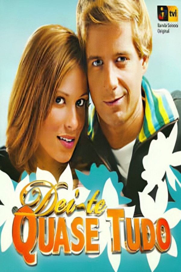 Dei-te Quase Tudo (2005) poster