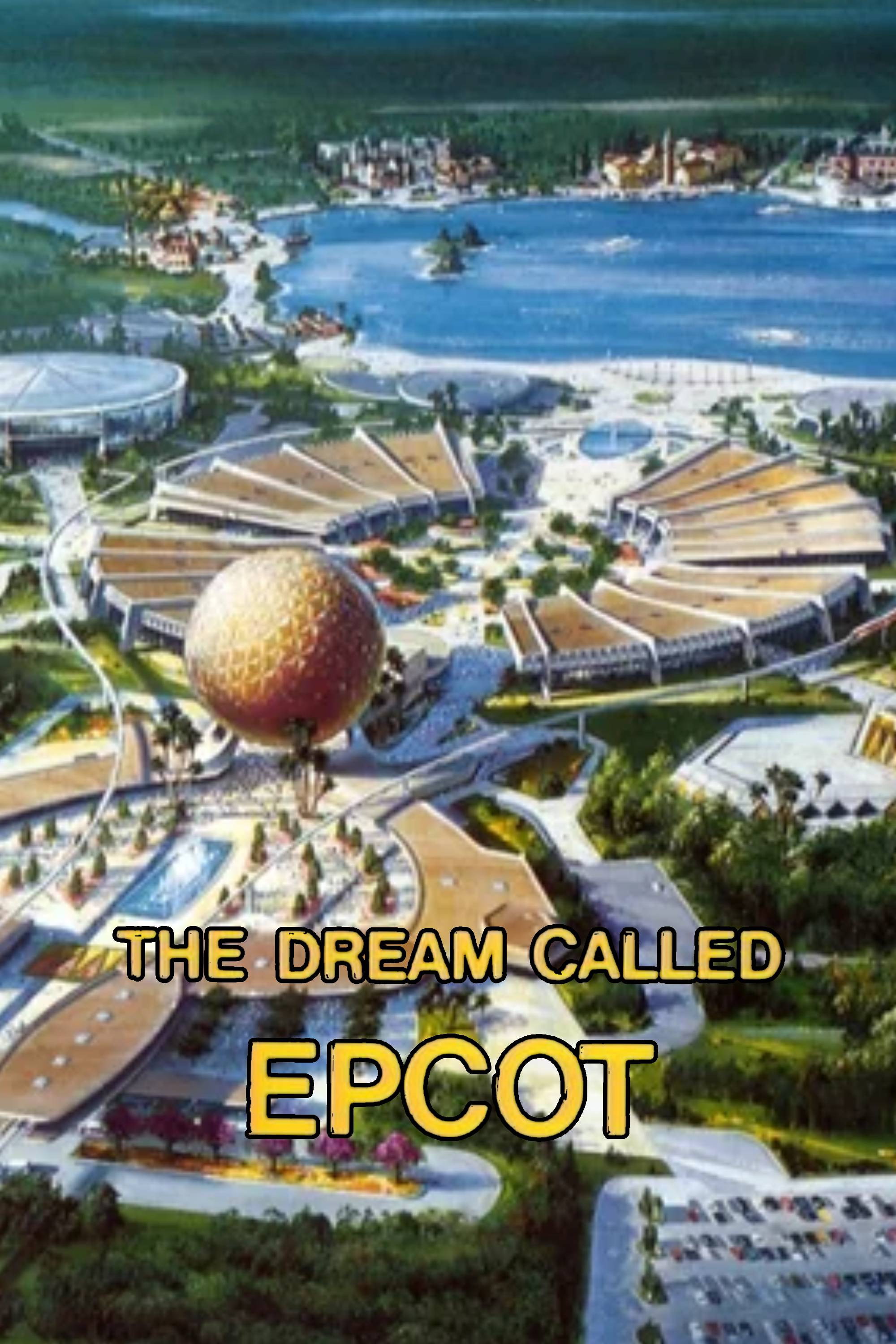 The Dream Called EPCOT (1981) poster