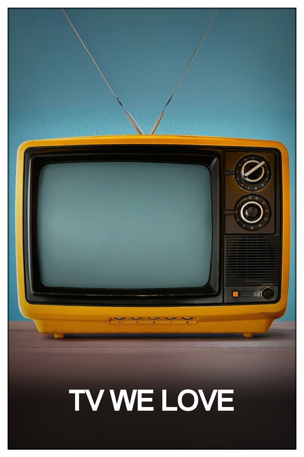 TV We Love (2025) poster
