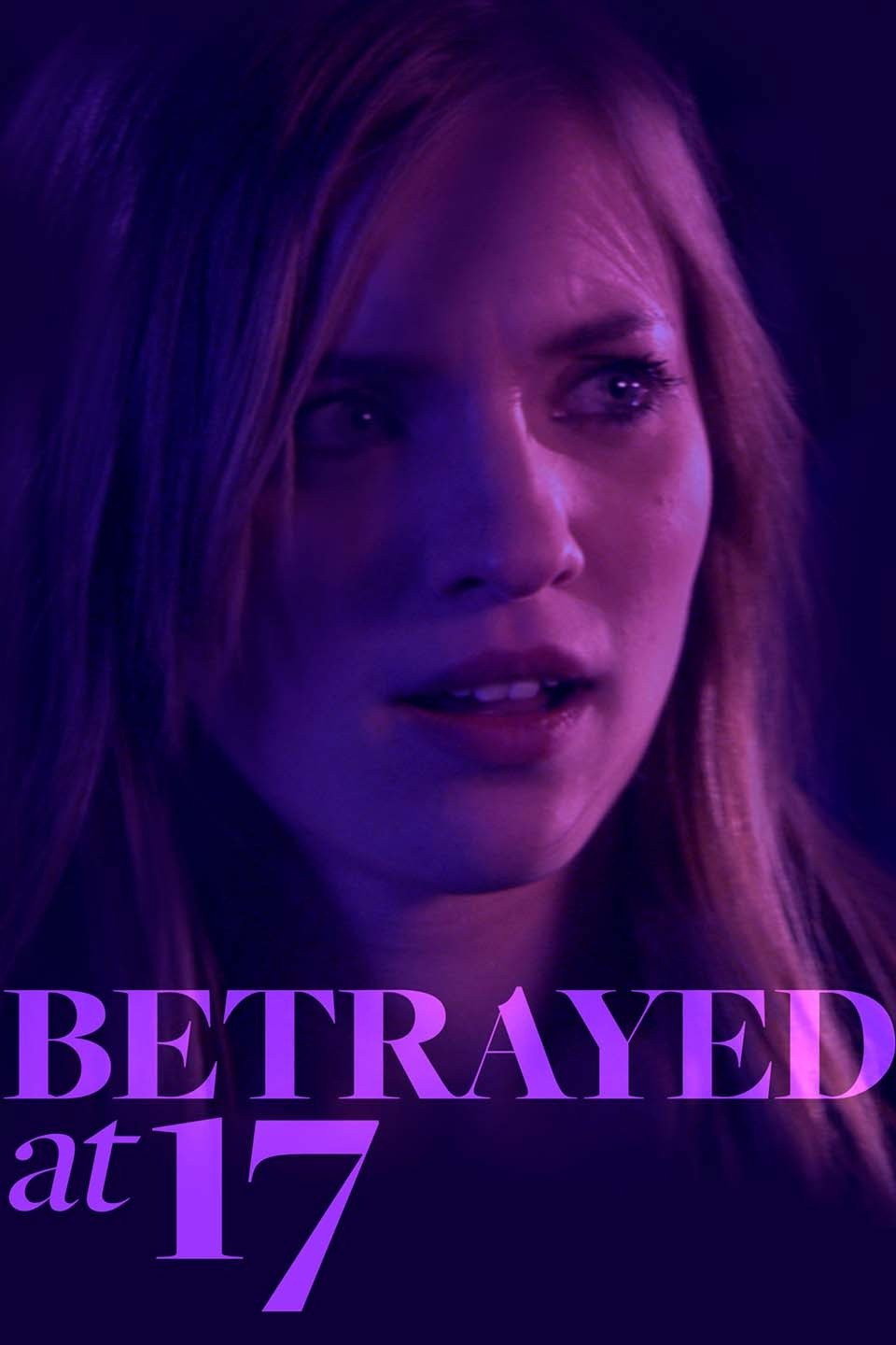 Betrayed at 17 (2011) poster