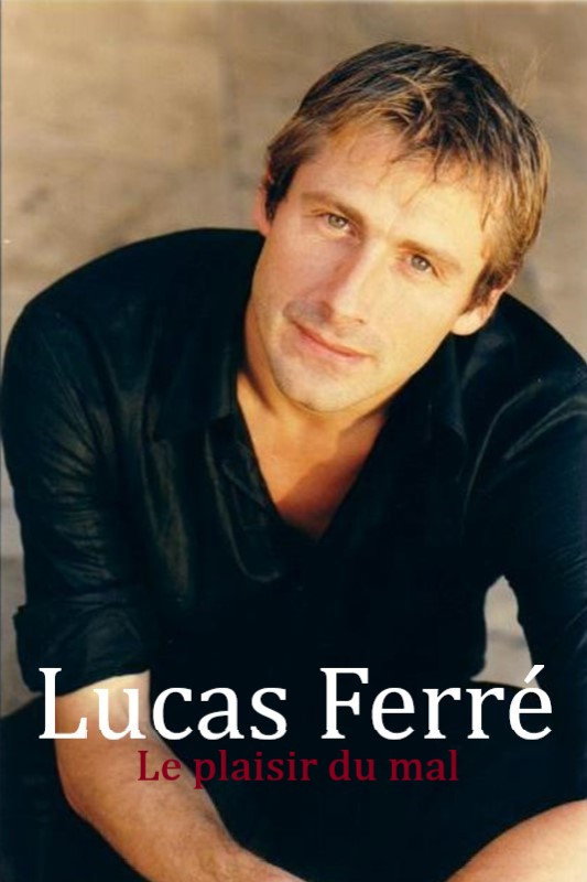 Lucas Ferré : Le plaisir du mal (2005) poster