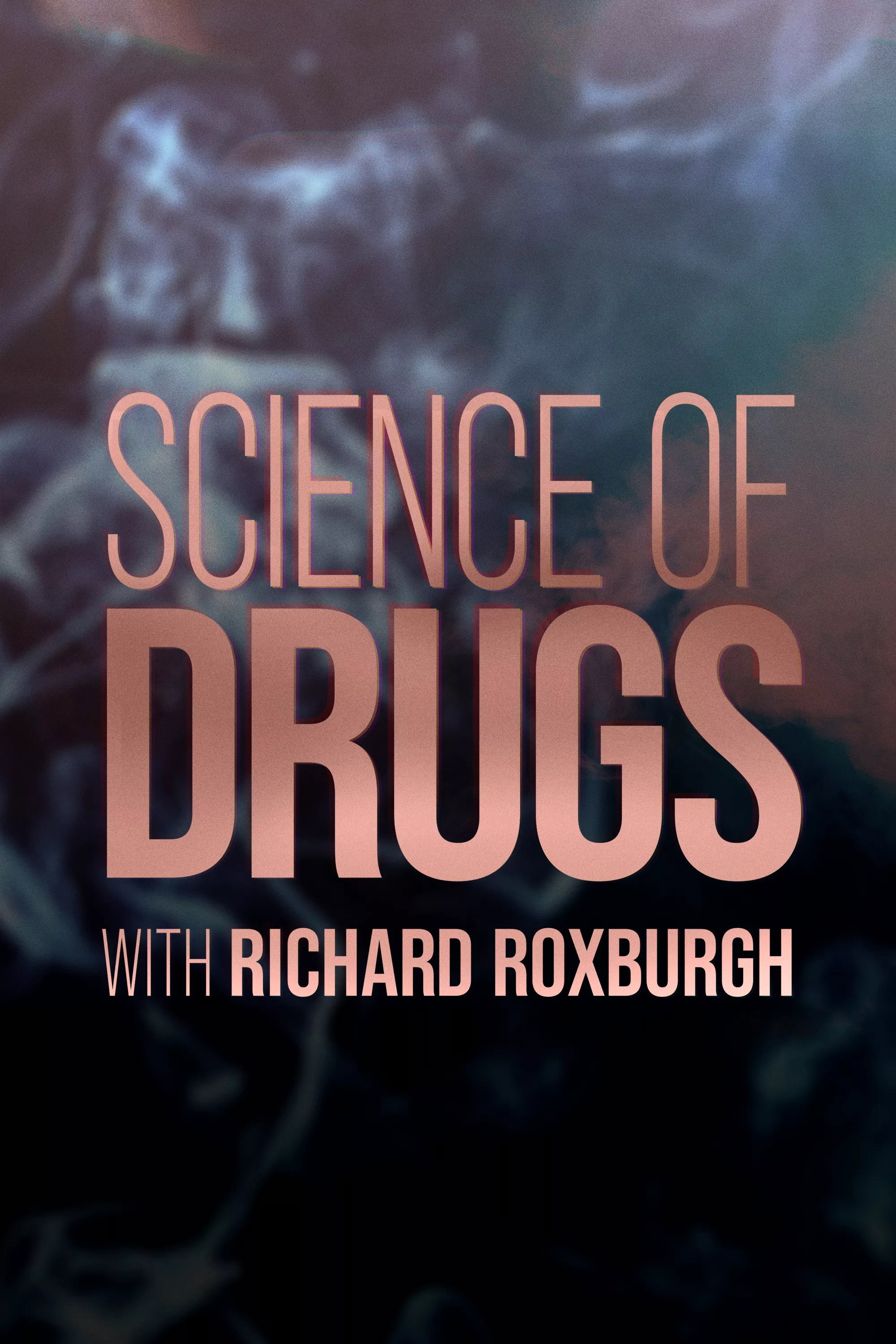 Science of Drugs with Richard Roxburgh (2022) poster