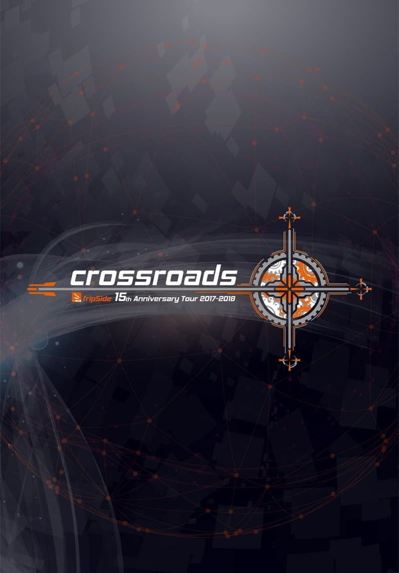 fripSide 15th Anniversary Tour 2017-2018 “crossroads” Day 2 (2018) poster