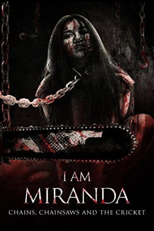 I Am Miranda: Chains, Chainsaws and the Cricket (2018) poster