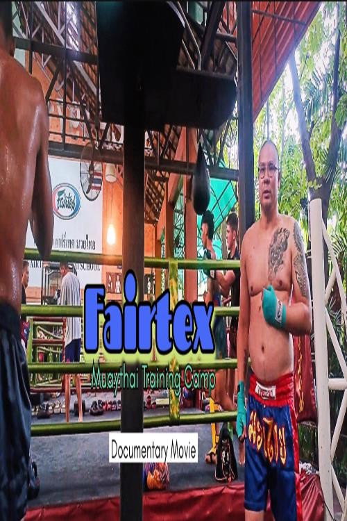 Fairtex Muaythai Training Camp Documentary Movie (2026) poster